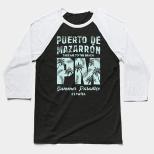 Puerto de Mazarrón - Take me to the Beach Baseball T-Shirt